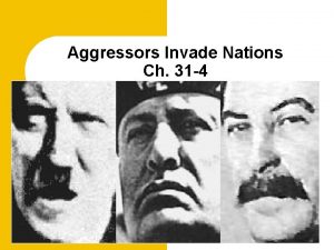Aggressors invade nations