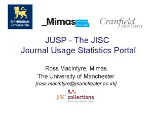 JUSP The JISC Journal Usage Statistics Portal Ross