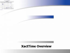 Time Labor Management Solutions Xact Time Overview Why