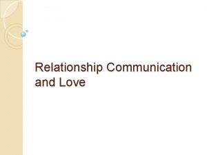 Relationship Communication and Love Steinbergs Triangular Theory of