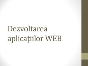 Dezvoltarea aplicaiilor WEB Resurse webspace ulbsibiu roradu kretzulescuindex