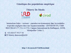 Gntique des populations empirique Thierry De Mees Interactions