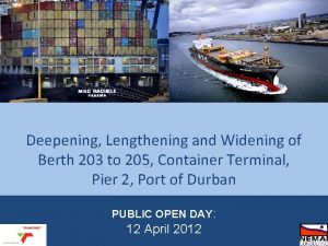 Deepening Lengthening and Widening of Berth 203 to
