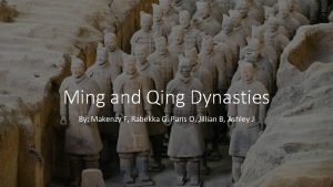 Ming and Qing Dynasties By Makenzy F Rabekka