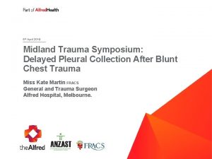 5 th April 2019 Midland Trauma Symposium Delayed