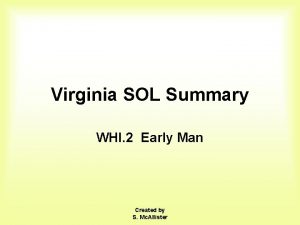 Virginia SOL Summary WHI 2 Early Man Created