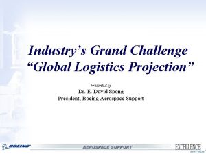 Industrys Grand Challenge Global Logistics Projection Presented by