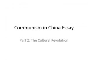 Communism in China Essay Part 2 The Cultural