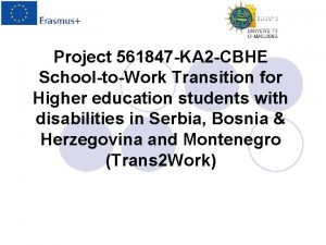 Project 561847 KA 2 CBHE SchooltoWork Transition for