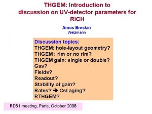THGEM Introduction to discussion on UVdetector parameters for