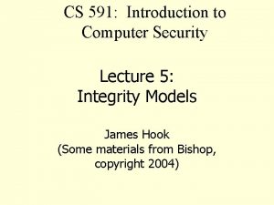 CS 591 Introduction to Computer Security Lecture 5