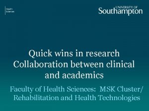 Quick wins in research Collaboration between clinical and