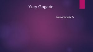 Yury Gagarin Ivanova Veronika 7 a Yury Gagarin