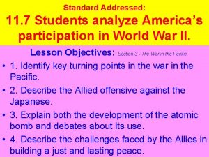 Standard Addressed 11 7 Students analyze Americas participation