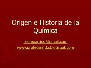 Origen e Historia de la Qumica profegarridogmail com