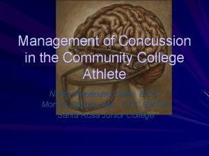 Management of Concussion in the Community College Athlete