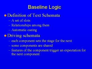 Baseline logic