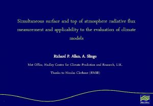 Simultaneous surface and top of atmosphere radiative flux