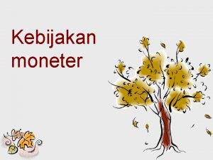 Kebijakan moneter Stabilitas moneter vs stabilitas keuangan Stabilitas