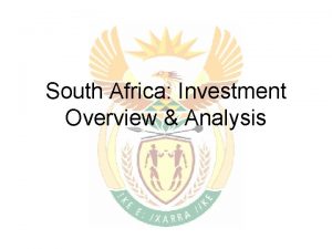 South Africa Investment Overview Analysis South Africa Introduction