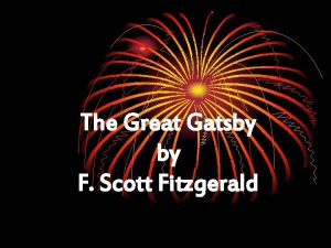 The Great Gatsby by F Scott Fitzgerald The
