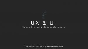 UX UI Conceitos para desenvolvimento Desenvolvimento para Web