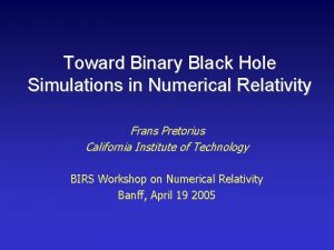 Toward Binary Black Hole Simulations in Numerical Relativity