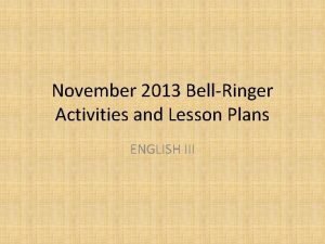 November 2013 BellRinger Activities and Lesson Plans ENGLISH