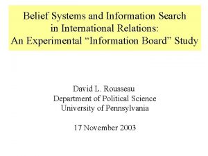 Belief Systems and Information Search in International Relations