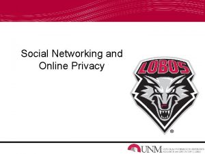 Social Networking and Online Privacy Table of Contents
