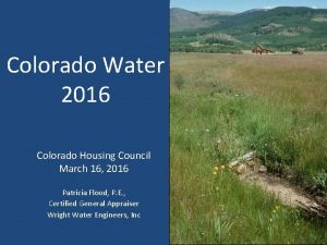 Colorado Water 2016 Colorado Housing Council March 16