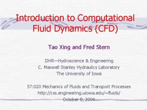 Introduction to Computational Fluid Dynamics CFD Tao Xing