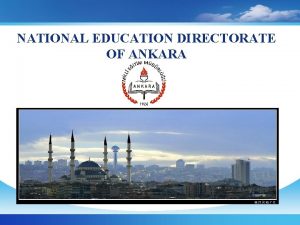 NATIONAL EDUCATION DIRECTORATE OF ANKARA NATIONAL EDUCATION DRECTORATE