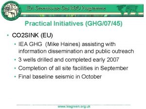 Practical Initiatives GHG0745 CO 2 SINK EU IEA