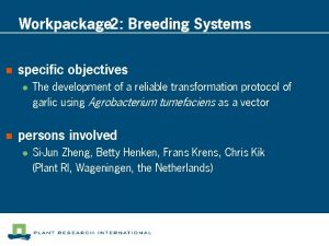 Workpackage 2 Breeding Systems n specific objectives l