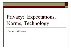 Privacy Expectations Norms Technology Richard Warner The Past