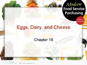 Eggs Dairy and Cheese Chapter 18 Objectives Define