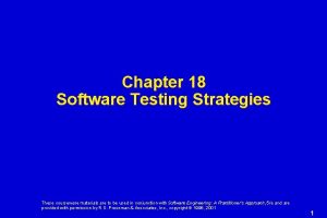 Chapter 18 Software Testing Strategies These courseware materials