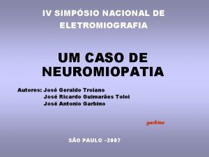 IV SIMPSIO NACIONAL DE ELETROMIOGRAFIA UM CASO DE