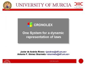UNIVERSITY OF MURCIA CRONOLEX One System for a