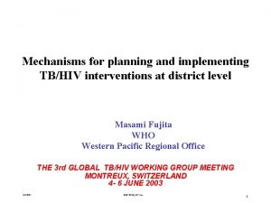 Mechanisms for planning and implementing TBHIV interventions at