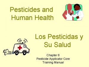 Pesticides and Human Health Los Pesticidas y Su