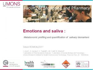 Faculty of Medecine and Pharmacy Emotions and saliva