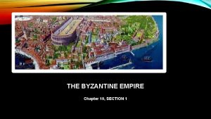 Chapter 11 section 1 the byzantine empire