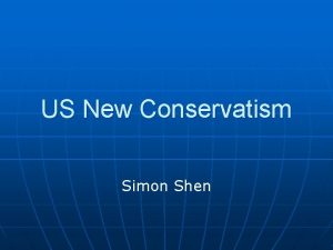 US New Conservatism Simon Shen Old Conservatism n