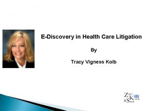 EDiscovery in Health Care Litigation By Tracy Vigness