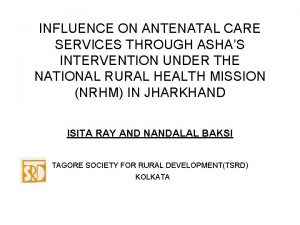 INFLUENCE ON ANTENATAL CARE SERVICES THROUGH ASHAS INTERVENTION