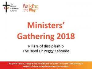 Ministers Gathering 2018 Pillars of discipleship The Revd