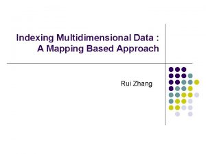 Indexing Multidimensional Data A Mapping Based Approach Rui