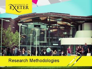 Research Methodologies Aims and Objectives Explore various research